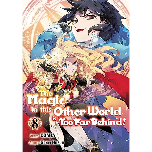 The Magic in this Other World is Too Far Behind! (Manga) Volume 8 / The Magic in this Other World is Too Far Behind! (Manga) Bd.8, Gamei Hitsuji