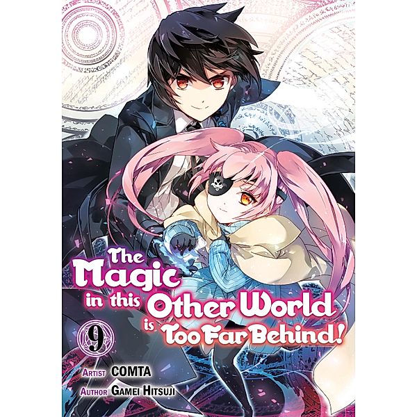 The Magic in this Other World is Too Far Behind! (Manga) Volume 9 / The Magic in this Other World is Too Far Behind! (Manga) Bd.9, Gamei Hitsuji