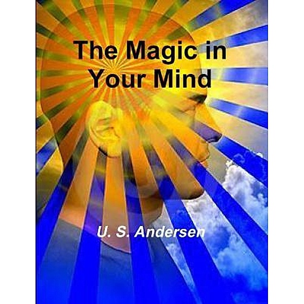 The Magic in Your Mind / Print On Demand, U. S. Andersen