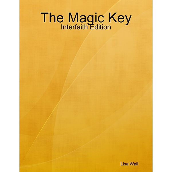 The Magic Key: Interfaith Edition, Lisa Wall