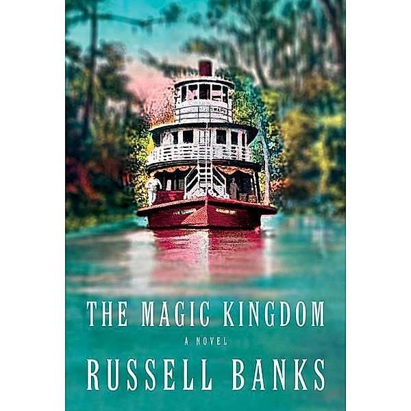 The Magic Kingdom, Russell Banks