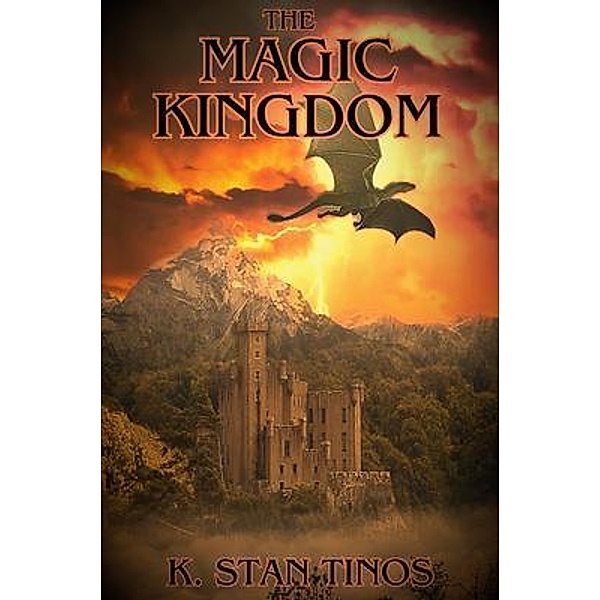 The Magic Kingdom: An Epic Fantasy Novel, K. Stan Tinos