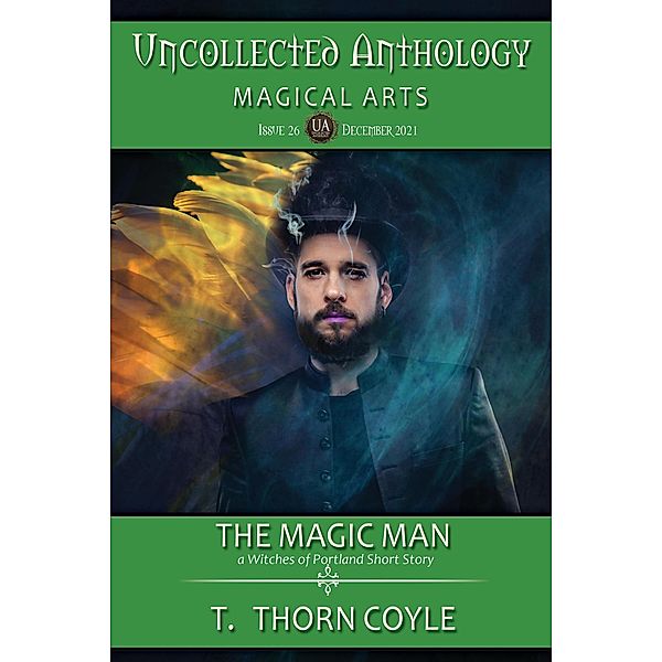 The Magic Man (Uncollected Anthology: Magical Arts, #26) / Uncollected Anthology: Magical Arts, T. Thorn Coyle