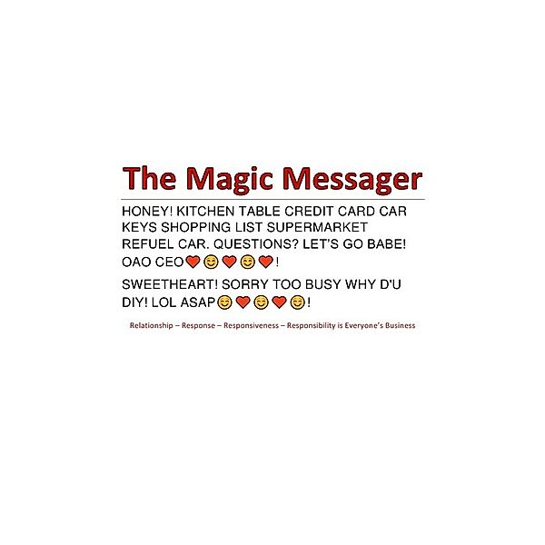 The Magic Messager (Relationship - Response - Responsiveness - Responsibility is Everyone's Business), Nay Tiffany Seeker