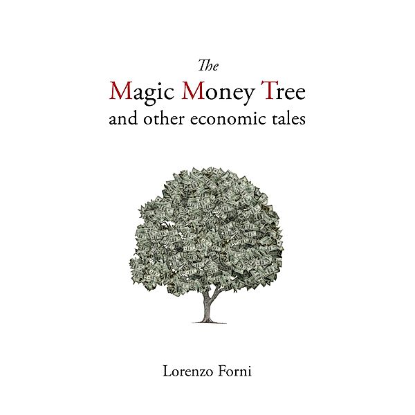 The Magic Money Tree and Other Economic Tales / Comparative Political Economy, Lorenzo Forni