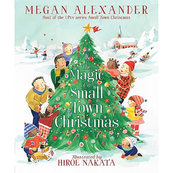 The Magic of a Small Town Christmas, Megan Alexander