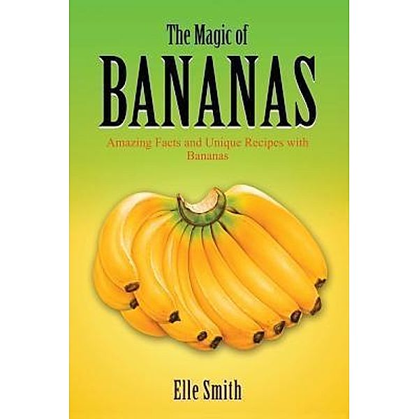 The Magic of Bananas / Inspired By Elle, Elle Smith