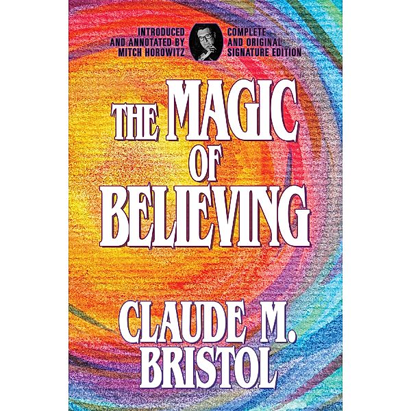 The Magic of Believing, Claude M. Bristol