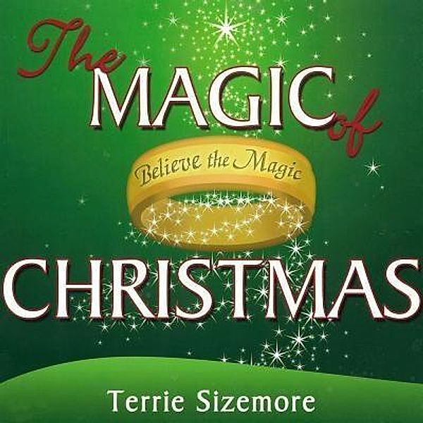 The Magic of Christmas / A 2 Z Press LLC, Terrie Sizemore