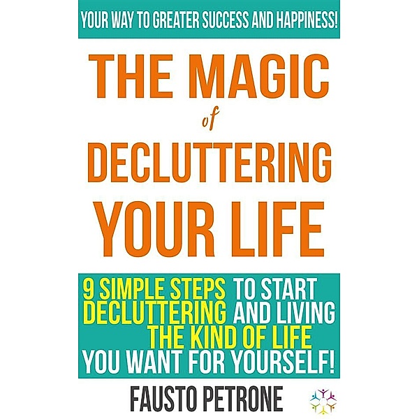 The Magic of Decluttering your Life, Fausto Petrone