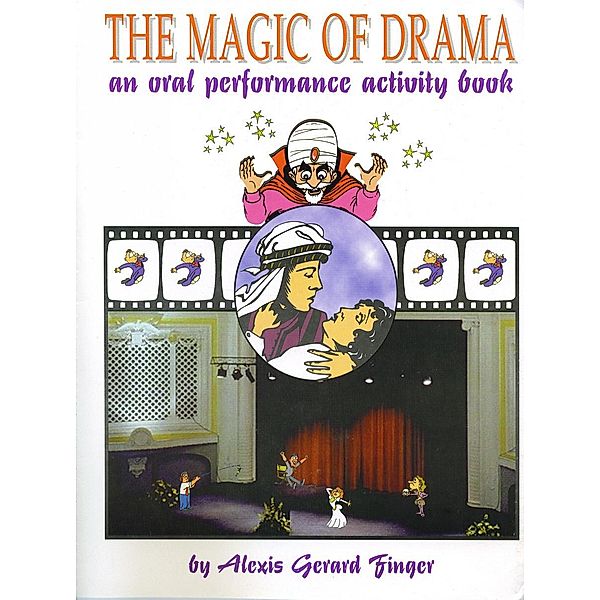 The Magic of Drama, Alexis Gerard Finger