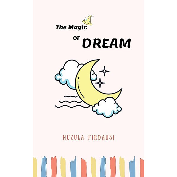The Magic of Dream, Nuzula Firdausi