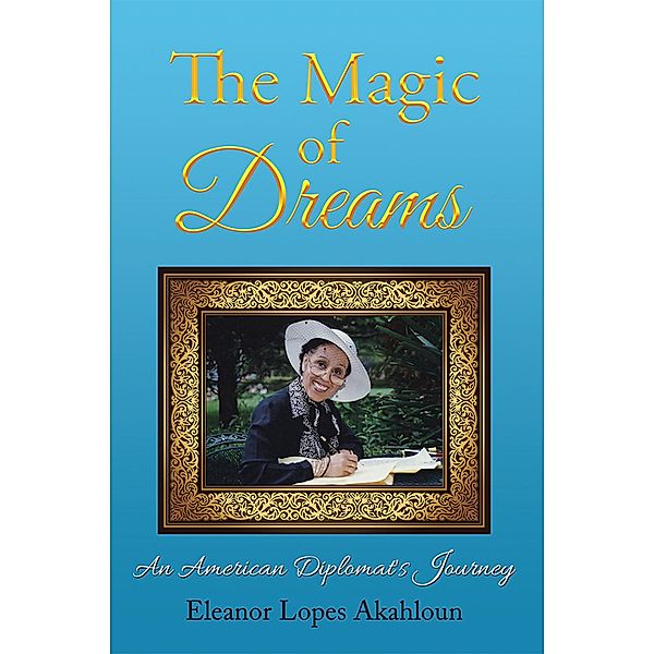 The Magic of Dreams, Eleanor Lopes Akahloun
