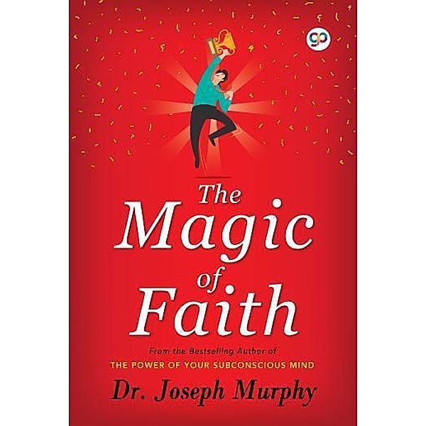 The Magic of Faith / GENERAL PRESS, Joseph Murphy