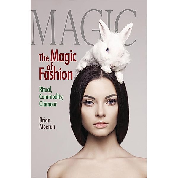 The Magic of Fashion, Brian Moeran