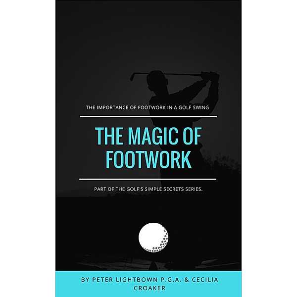 The Magic of Footwork, Peter Lightbown, Cecilia Croaker