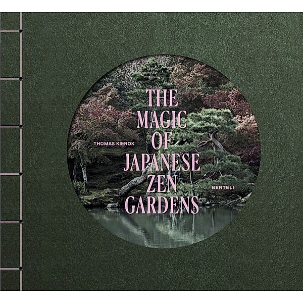 The Magic of Japanese Zen Gardens, Thomas Kierok
