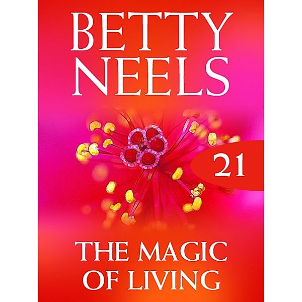 The Magic of Living / Betty Neels Collection Bd.21, Betty Neels
