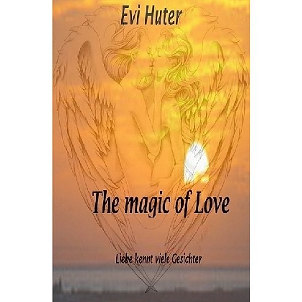 The magic of Love, Evi Huter