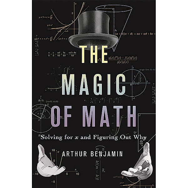 The Magic of Math, Arthur Benjamin