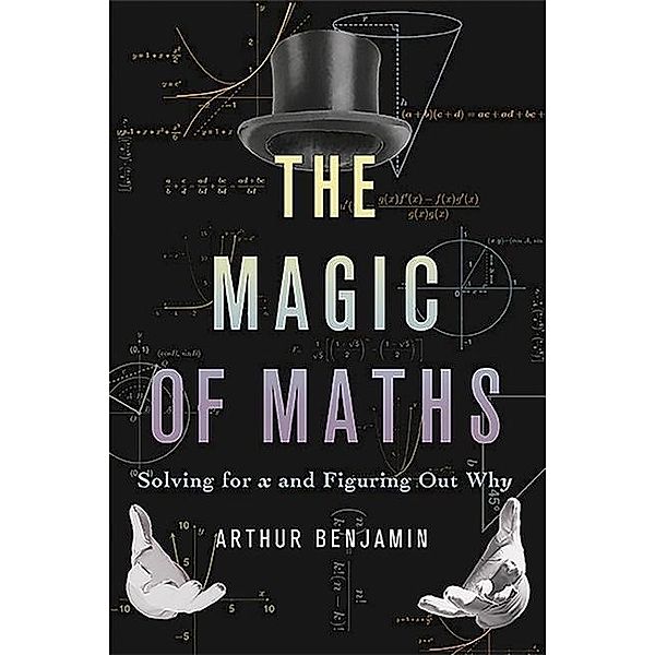 The Magic of Maths, Arthur Benjamin