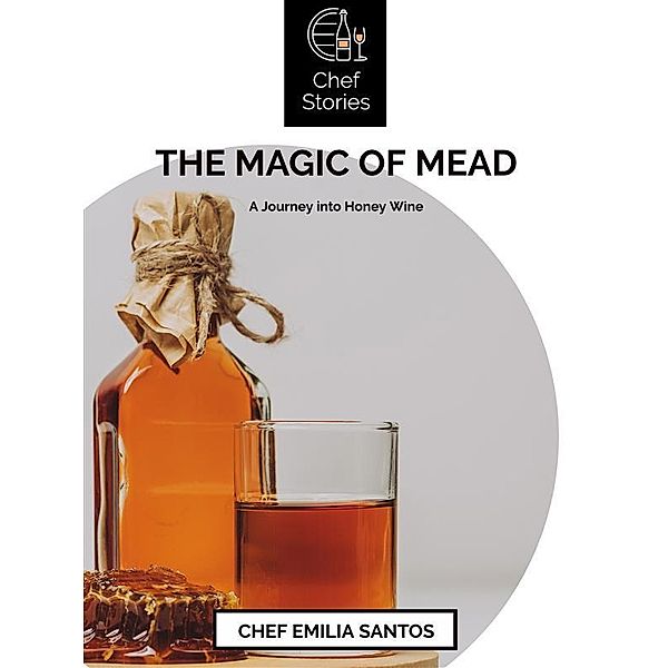 The Magic of Mead, Chef Emilia Santos