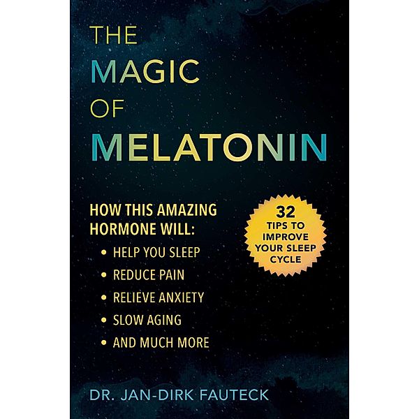 The Magic of Melatonin, Jan-Dirk Fauteck