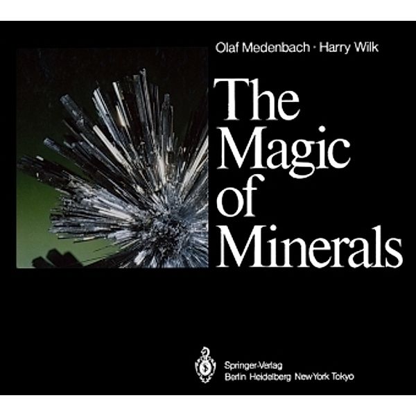 The Magic of Minerals, O. Medenbach, H. Wilk