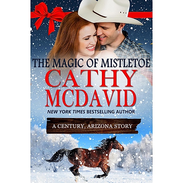 The Magic of Mistletoe: A Century, Arizona Story, Cathy Mcdavid