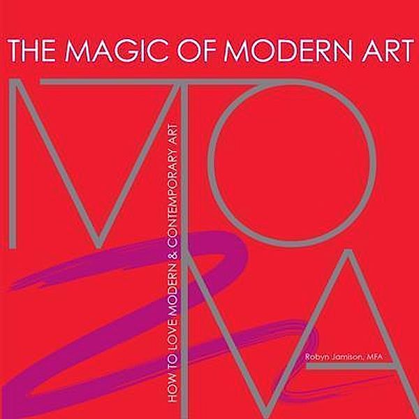 The Magic of Modern Art, Robyn Jamison