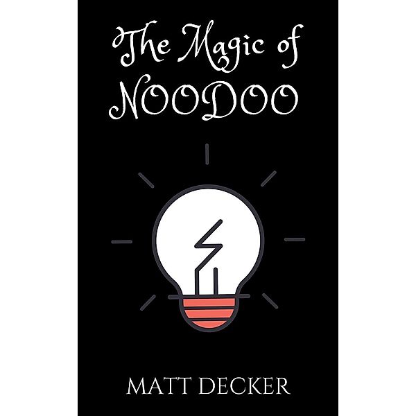 The Magic of NooDoo, Matt Decker