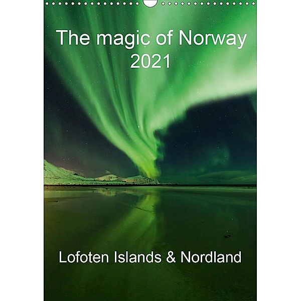 The magic of Norway 2021 - Lofoten Islands & Nordland (Wall Calendar 2021 DIN A3 Portrait), Sandra Schaenzer