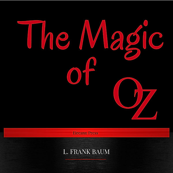 The Magic of Oz, L. Frank Baum