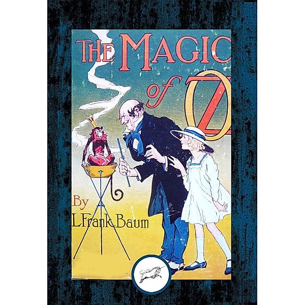 The Magic of Oz / Dancing Unicorn Books, L. Frank Baum
