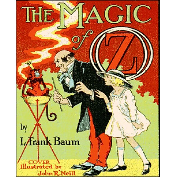 The Magic of Oz (Illustrated), L. Frank Baum