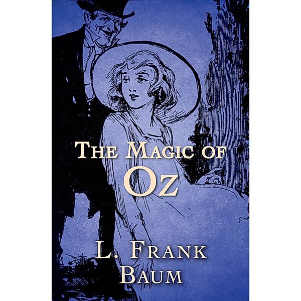 The Magic of Oz / The Oz Series, L. Frank Baum
