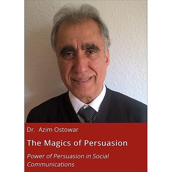 The Magic of Persuasion, Dr. Azim Ostowar Ghafuri