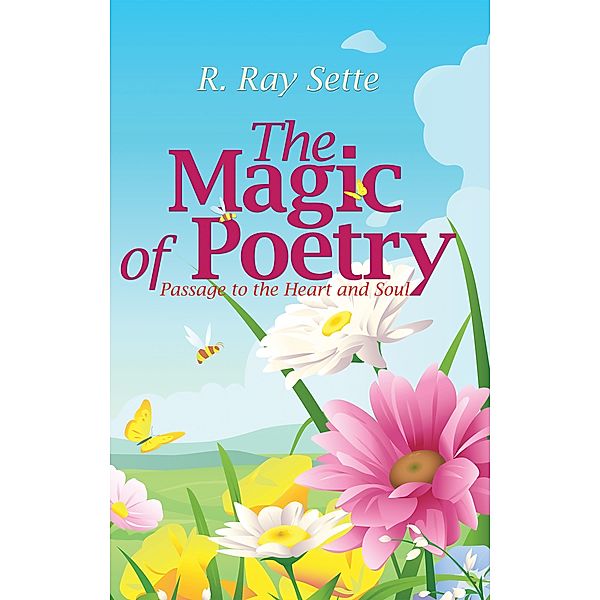 The Magic of Poetry, R. Ray Sette
