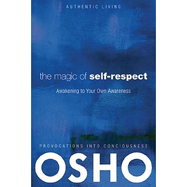 The Magic of Self-Respect / Authentic Living