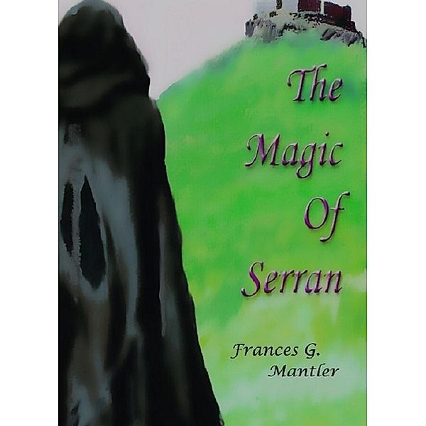 The Magic of Serran, Frances G. Mantler
