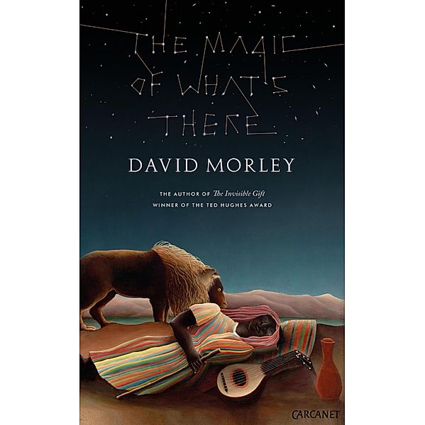 The Magic of What's There, David Morley
