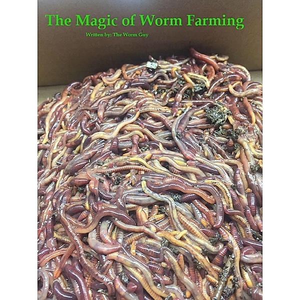 The Magic of Worm Farming, The Worm Guy