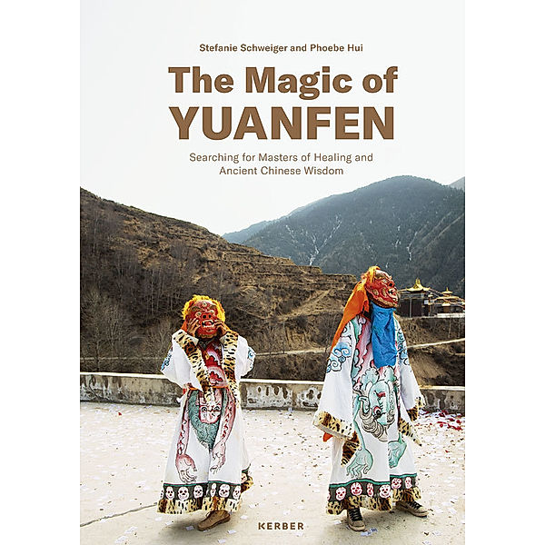 The Magic of Yuanfen: Searching for Masters of Healing and Ancient Chinese Wisdom