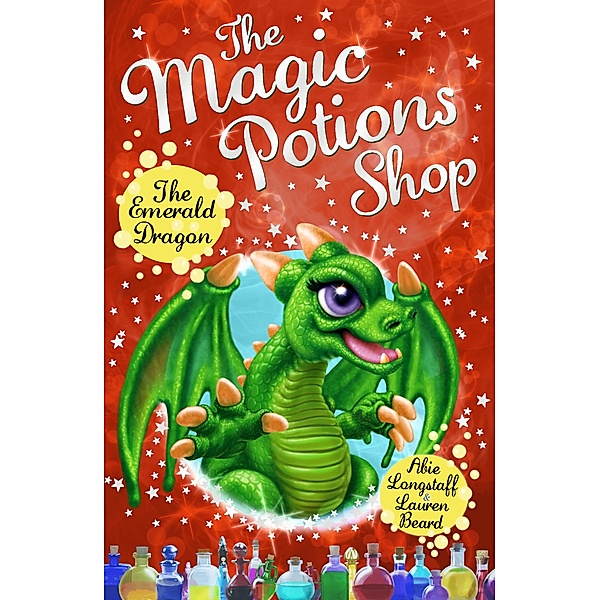 The Magic Potions Shop: The Emerald Dragon / The Magic Potions Shop Bd.6, Abie Longstaff