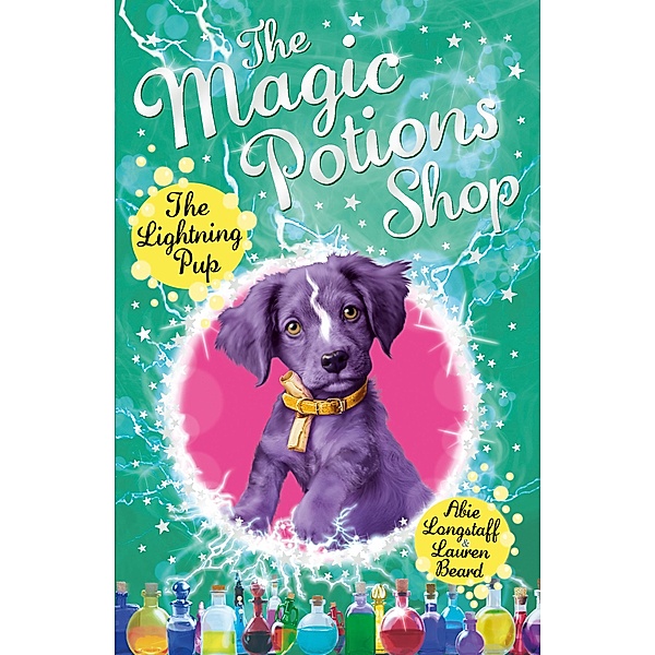The Magic Potions Shop: The Lightning Pup / The Magic Potions Shop Bd.4, Abie Longstaff