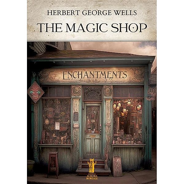 The Magic Shop, Herbert George Wells