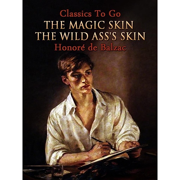 The Magic Skin, Or, The Wild Ass's Skin, Honoré de Balzac
