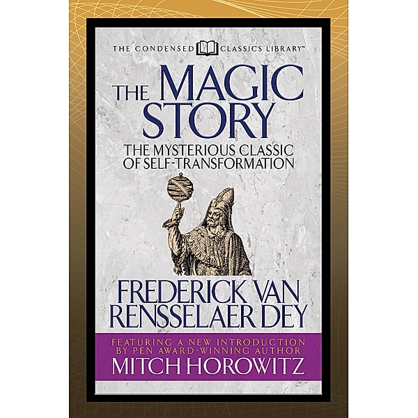 The Magic Story (Condensed Classics) / G&D Media, Frederick van Rensselaer Dey, Mitch Horowitz