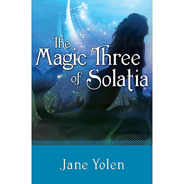 The Magic Three of Solatia, Jane Yolen