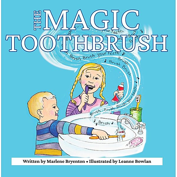 The Magic Toothbrush, Marlene Bryenton, Leanne Bowlan